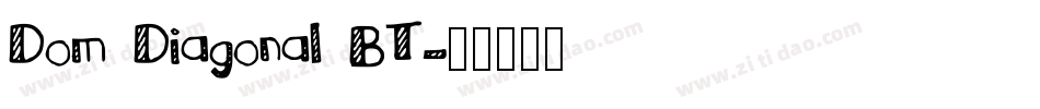 Dom Diagonal BT字体转换